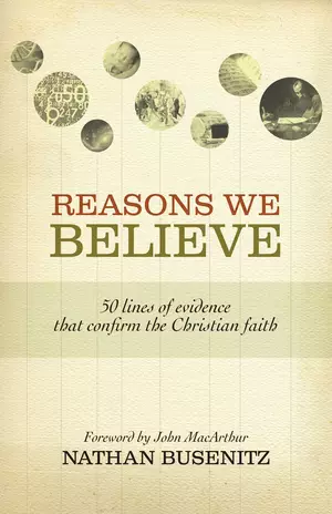 Reasons We Believe (Foreword by John MacArthur)