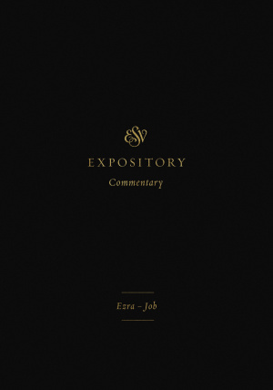 ESV Expository Commentary