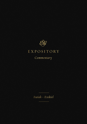 ESV Expository Commentary