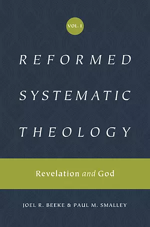Reformed Systematic Theology, Volume 1: Volume 1: Revelation and God