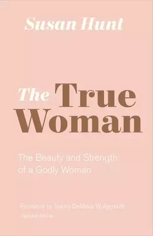 The True Woman (Updated Edition)