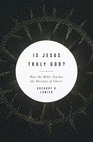 Is Jesus Truly God?