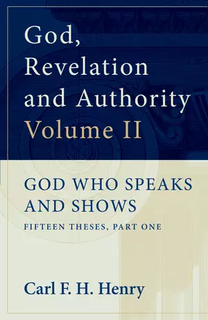 God, Revelation and Authority: God Who Speaks and Shows (Vol. 2)