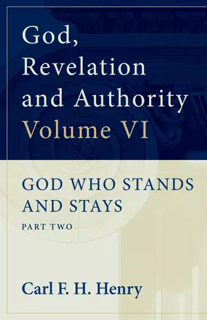 God, Revelation and Authority: God Who Stands and Stays (Vol. 6)
