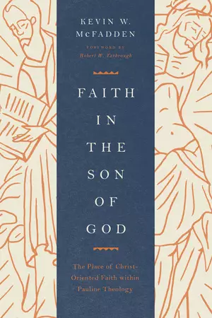 Faith in the Son of God (Foreword by Robert W. Yarbrough)