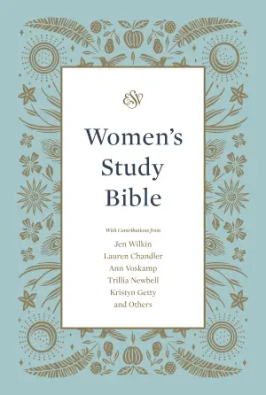 ESV Women's Study Bible, Blue, Hardback, Study Notes, Reflections, Articles, Illustrations, Bible Character Profiles, Maps, Book Introductions, Timelines