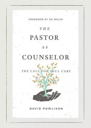 The Pastor as Counselor (Foreword by Ed Welch)