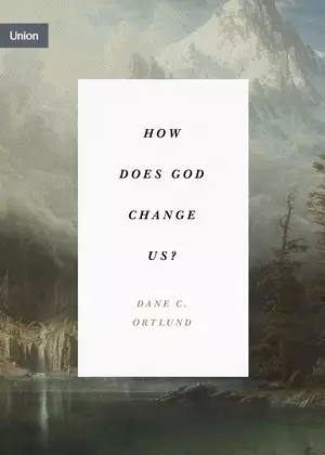 How Does God Change Us?