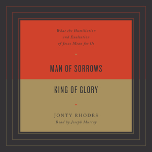 Man of Sorrows, King of Glory