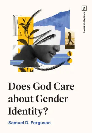 Cover of Does God Care about Gender Identity?