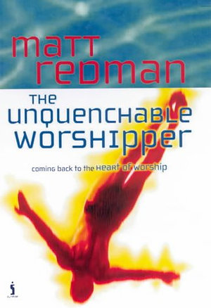 The Unquenchable Worshipper