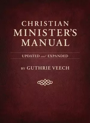 Christian Minister's Manual—Updated and Expanded Deluxe Edition