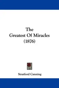The Greatest Of Miracles (1876)