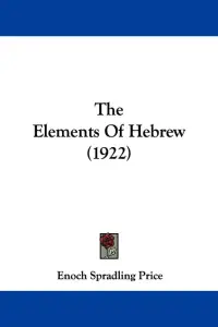 The Elements Of Hebrew (1922)