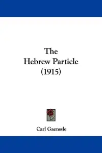 The Hebrew Particle (1915)