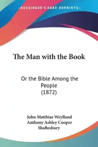 The Man with the Book: Or the Bible Among the People (1872)