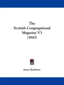 The Scottish Congregational Magazine V3 (1843)