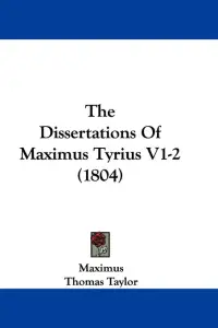 The Dissertations Of Maximus Tyrius V1-2 (1804)