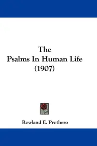 The Psalms In Human Life (1907)