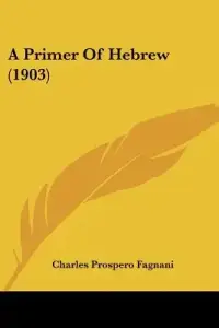 A Primer Of Hebrew (1903)