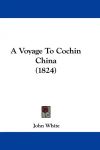 A Voyage To Cochin China (1824)