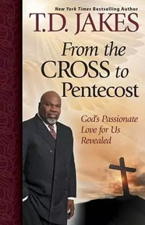 From The Cross To Pentecost