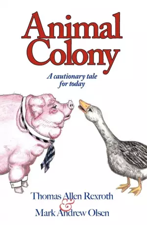 Animal Colony : A Cautionary Tale For Today