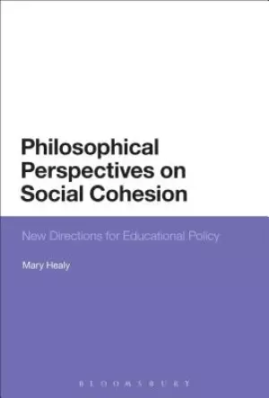 Philosophical Perspectives on Social Cohesion: New Directions for Educational Policy