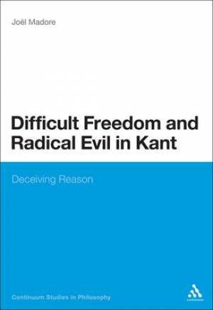 Difficult Freedom and Radical Evil in Kant