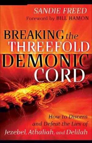 Breaking the Threefold Demonic Cord [eBook]