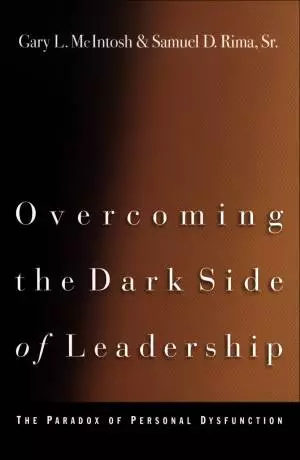 Overcoming the Dark Side of Leadership [eBook]