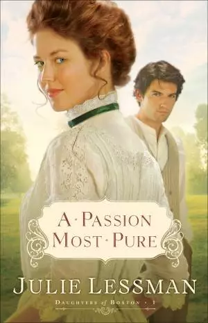 A Passion Most Pure (The Daughters of Boston Book #1) [eBook]