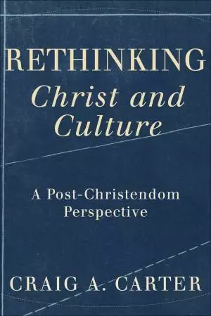 Rethinking Christ and Culture [eBook]