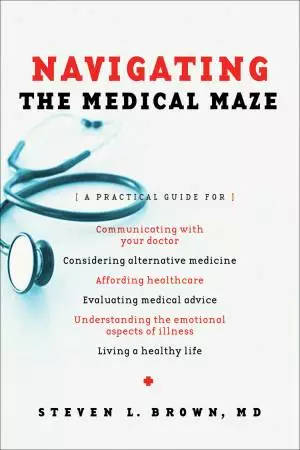 Navigating the Medical Maze [eBook]