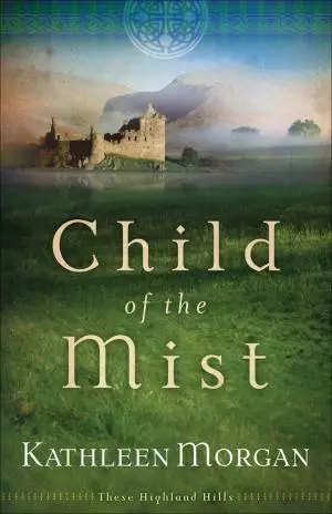 Child of the Mist (These Highland Hills Book #1) [eBook]
