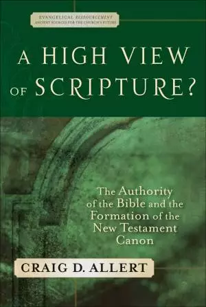 A High View of Scripture? (Evangelical Ressourcement) [eBook]