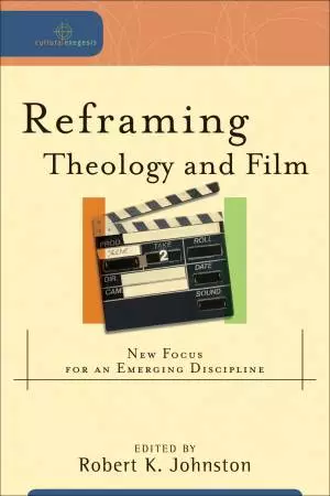 Reframing Theology and Film (Cultural Exegesis) [eBook]