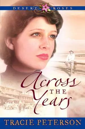 Across the Years (Desert Roses Book #2) [eBook]