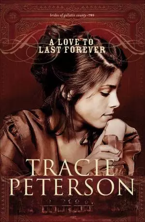 A Love to Last Forever (The Brides of Gallatin County Book #2) [eBook]