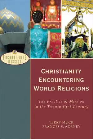 Christianity Encountering World Religions (Encountering Mission) [eBook]