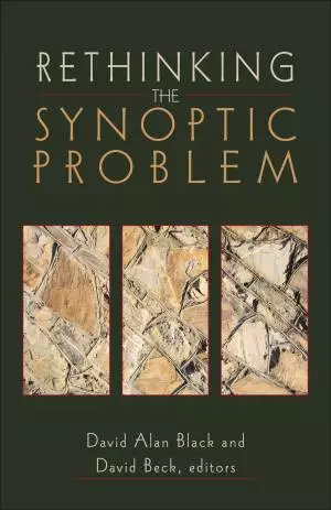 Rethinking the Synoptic Problem [eBook]