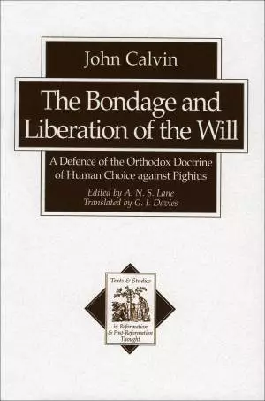 The Bondage and Liberation of the Will (Texts and Studies in Reformation and Post-Reformation Thought) [eBook]