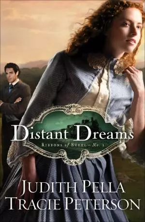 Distant Dreams (Ribbons of Steel Book #1) [eBook]
