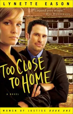 Too Close to Home (Women of Justice Book #1) [eBook]