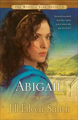 Abigail (The Wives of King David Book #2) [eBook]