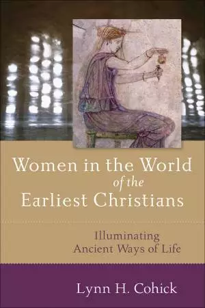 Women in the World of the Earliest Christians [eBook]
