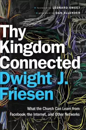 Thy Kingdom Connected (ēmersion: Emergent Village resources for communities of faith) [eBook]