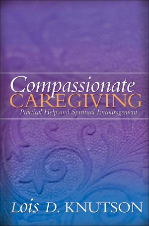 Compassionate Caregiving [eBook]