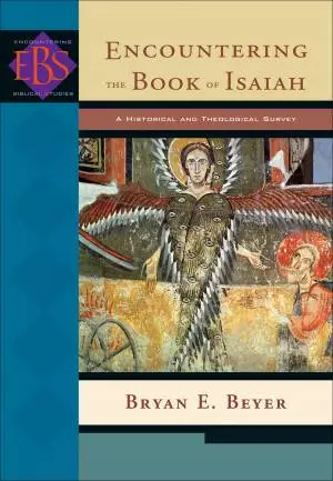Encountering the Book of Isaiah (Encountering Biblical Studies) [eBook]