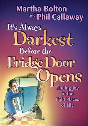 It's Always Darkest Before the Fridge Door Opens [eBook]